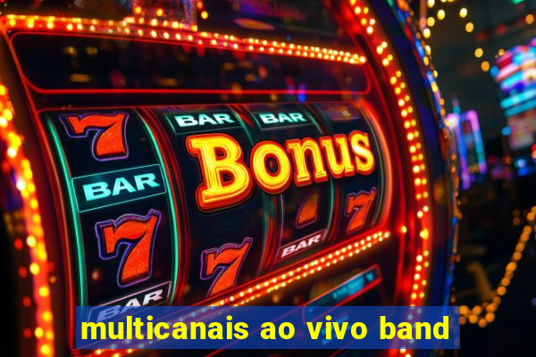 multicanais ao vivo band